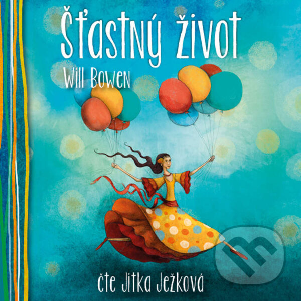 Audiokniha: Šťastný život (Will Bowen). Synergie, 2020 Audiokniha: Šťastný život (Will Bowen). Synergie, 2020