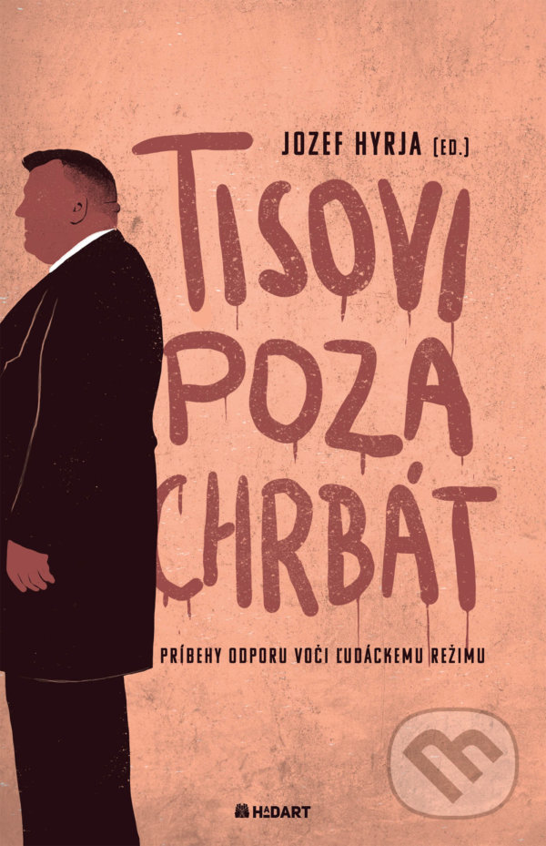 Kniha: Tisovi poza chrbát (Jozef Hyrja). Hadart Publishing, 2020 Kniha: Tisovi poza chrbát (Jozef Hyrja). Hadart Publishing, 2020