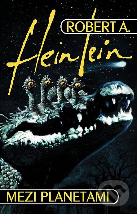 Kniha: Mezi planetami (Robert A. Heinlein). Straky na vrbě, 2001 Kniha: Mezi planetami (Robert A. Heinlein). Straky na vrbě, 2001