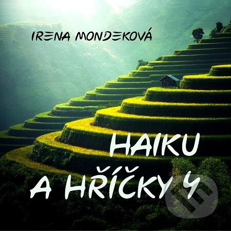 E-kniha: Haiku a hříčky 4 (Irena Mondeková). E-knihy jedou E-kniha: Haiku a hříčky 4 (Irena Mondeková). E-knihy jedou