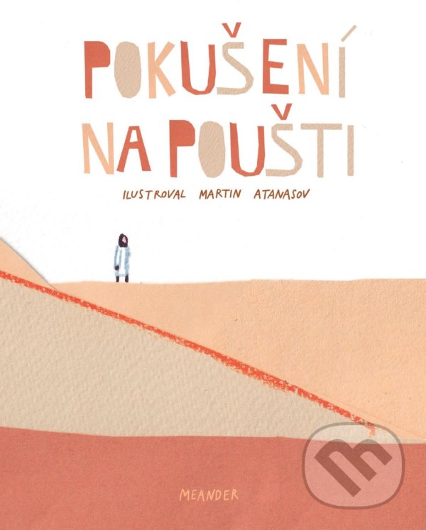 Kniha: Pokušení na poušti (Ivana Pecháčková). Meander, 2020 Kniha: Pokušení na poušti (Ivana Pecháčková). Meander, 2020