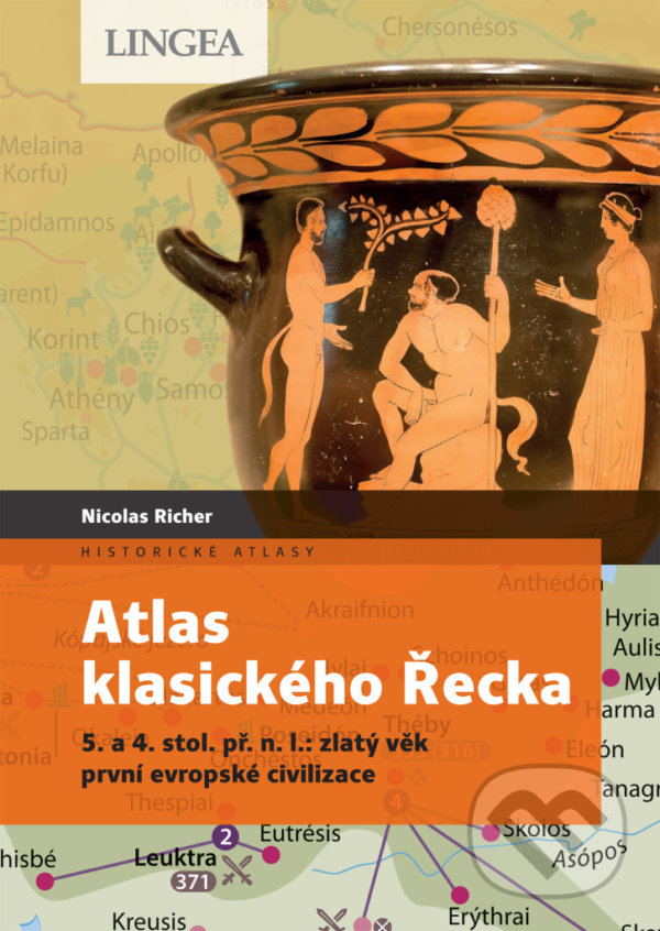 Kniha: Atlas klasického Řecka (Nicolas Richer). Lingea, 2020 Kniha: Atlas klasického Řecka (Nicolas Richer). Lingea, 2020