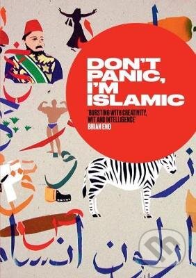 Kniha: Don t Panic, I m Islamic (Lynn Gaspard). Saqi Books, 2017 Kniha: Don t Panic, I m Islamic (Lynn Gaspard). Saqi Books, 2017