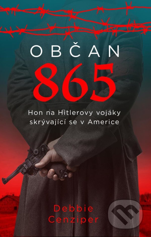 Kniha: Občan 865 (Debbie Cenziper). Universum, 2020 Kniha: Občan 865 (Debbie Cenziper). Universum, 2020
