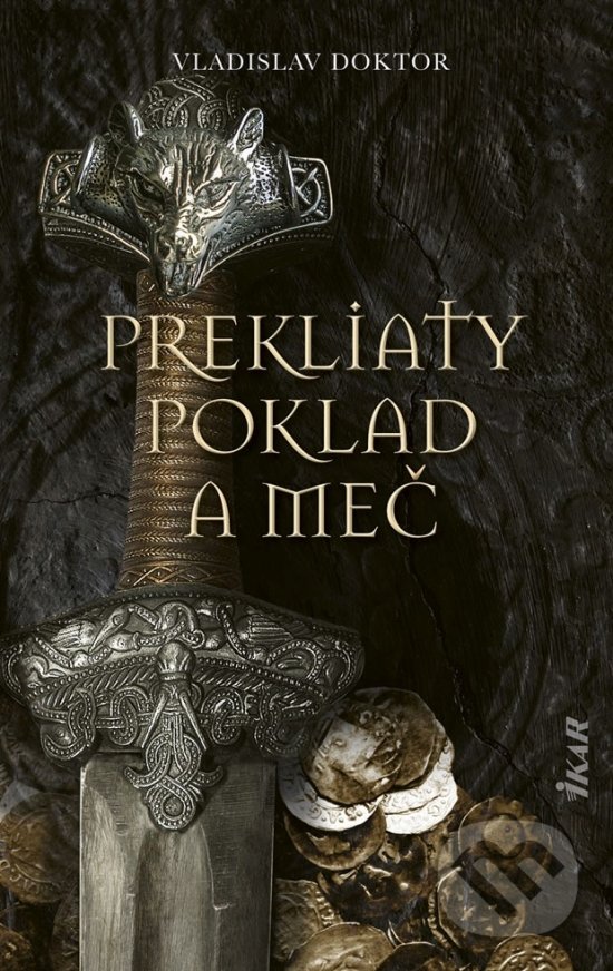 Kniha: Prekliaty poklad a meč (Vladislav Doktor). Ikar, 2021 Kniha: Prekliaty poklad a meč (Vladislav Doktor). Ikar, 2021