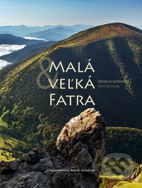 Kniha: Malá & Veľká Fatra (Stanislav Muntág). Matica slovenská, 2020 Kniha: Malá & Veľká Fatra (Stanislav Muntág). Matica slovenská, 2020