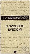 Kniha: O svobodu svědomí (Božena Komárková). Eman, 1999 Kniha: O svobodu svědomí (Božena Komárková). Eman, 1999
