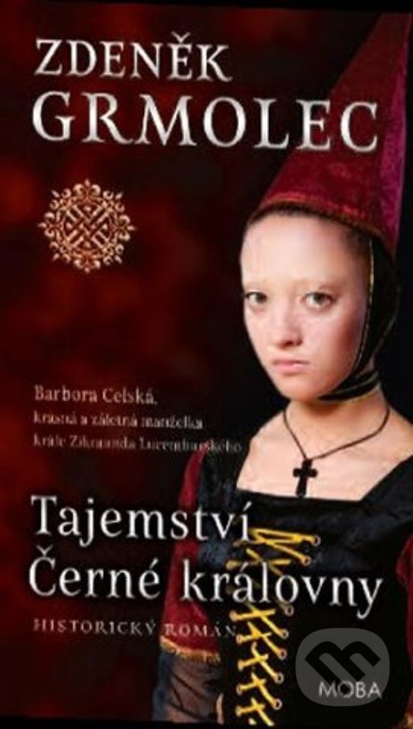 Kniha: Tajemství Černé královny (Zdeněk Grmolec). Moba, 2021 Kniha: Tajemství Černé královny (Zdeněk Grmolec). Moba, 2021