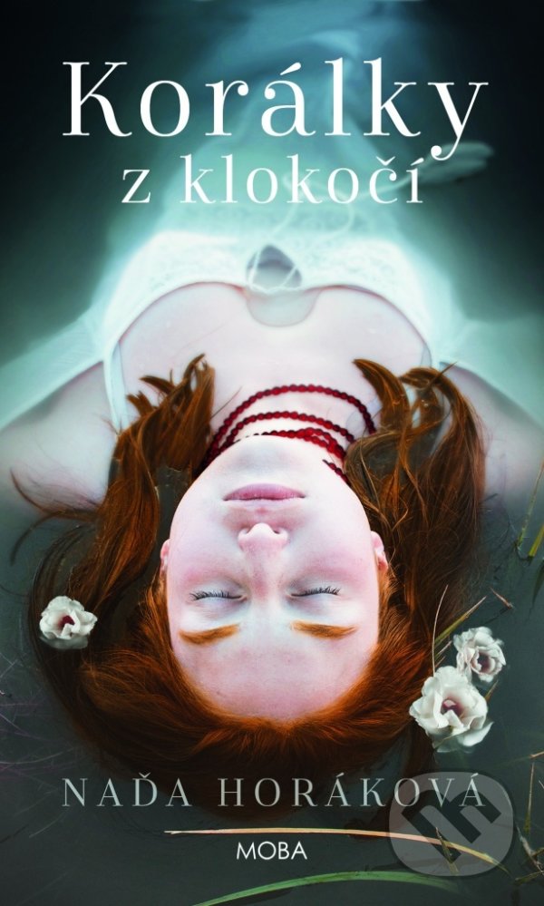 Kniha: Korálky z klokočí (Naďa Horáková). Moba, 2020 Kniha: Korálky z klokočí (Naďa Horáková). Moba, 2020