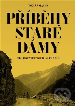 Kniha: Příběhy Staré dámy (Tomáš Macek). Prostor, 2020 Kniha: Příběhy Staré dámy (Tomáš Macek). Prostor, 2020