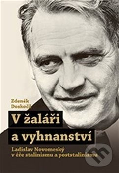 Kniha: V žaláři a vyhnanství (Zdeněk Doskočil). Nakladatelství Lidové noviny, 2020 Kniha: V žaláři a vyhnanství (Zdeněk Doskočil). Nakladatelství Lidové noviny, 2020
