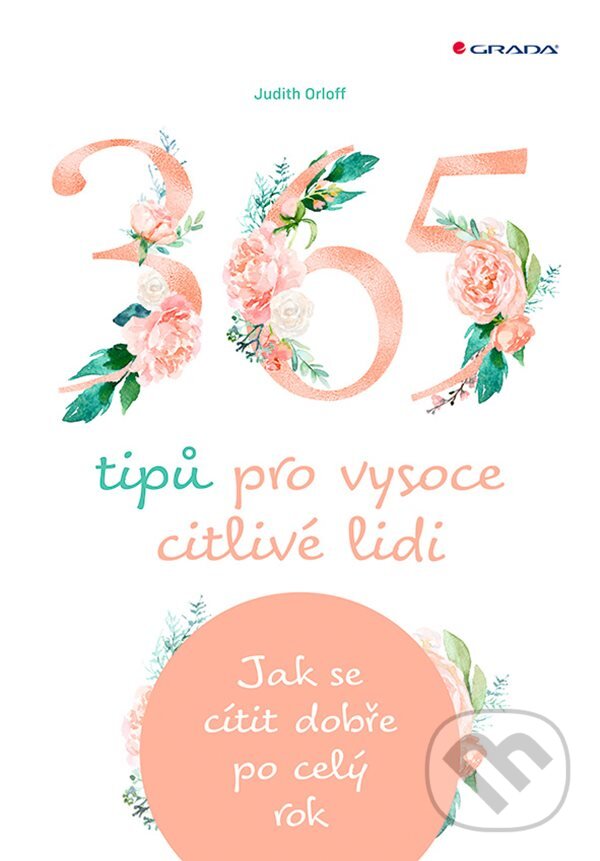 E-kniha: 365 tipů pro vysoce citlivé lidi (Judith Orloff). Grada, 2020 E-kniha: 365 tipů pro vysoce citlivé lidi (Judith Orloff). Grada, 2020