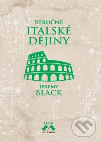 Kniha: Stručné italské dějiny (Jeremy Black). Leda, 2021 Kniha: Stručné italské dějiny (Jeremy Black). Leda, 2021