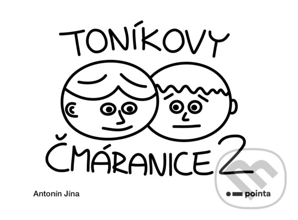 E-kniha: Toníkovy čmáranice 2 (Antonín Jína). Pointa, 2020 E-kniha: Toníkovy čmáranice 2 (Antonín Jína). Pointa, 2020