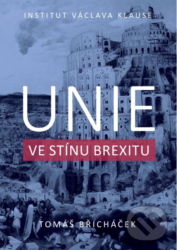 Kniha: Unie ve stínu brexitu (Tomáš Břicháček). Institut Václava Klause, 2020 Kniha: Unie ve stínu brexitu (Tomáš Břicháček). Institut Václava Klause, 2020