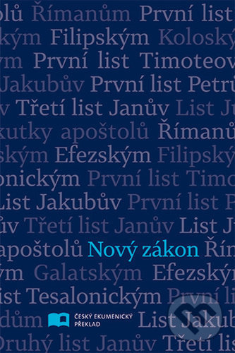 Kniha: Nový zákon (Česká biblická společnost). Česká biblická společnost, 2020 Kniha: Nový zákon (Česká biblická společnost). Česká biblická společnost, 2020