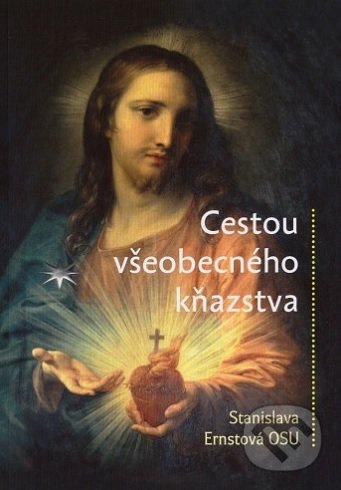 Kniha: Cestou všeobecného kňazstva (Stanislava Ernstová). Refugium Velehrad-Roma, 2020 Kniha: Cestou všeobecného kňazstva (Stanislava Ernstová). Refugium Velehrad-Roma, 2020