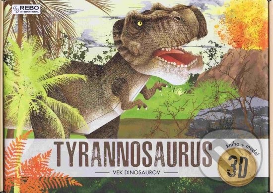 Tyrannosaurus - Vek dinosaurov (Irena Trevisan). Rebo, 2020 Tyrannosaurus - Vek dinosaurov (Irena Trevisan). Rebo, 2020