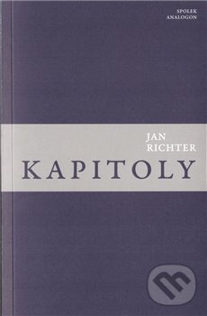 Kniha: Kapitoly (Jan Richter). Sdružení Analogonu, 2020 Kniha: Kapitoly (Jan Richter). Sdružení Analogonu, 2020