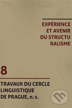 Kniha: Experience et avenir du structuralisme (OPS). OPS, 2020 Kniha: Experience et avenir du structuralisme (OPS). OPS, 2020