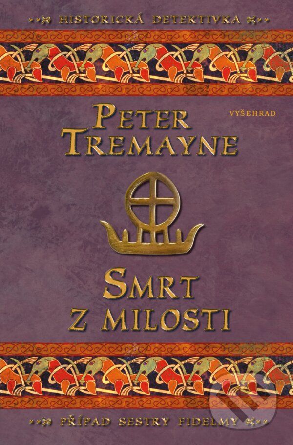 E-kniha: Smrt z milosti (Peter Tremayne). Vyšehrad, 2020 E-kniha: Smrt z milosti (Peter Tremayne). Vyšehrad, 2020