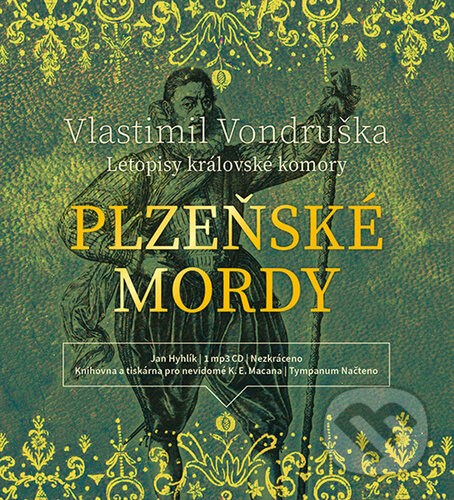 Audiokniha: Plzeňské mordy - Letopisy královské komory (Vlastimil Vondruška). Tympanum, 2020 Audiokniha: Plzeňské mordy - Letopisy královské komory (Vlastimil Vondruška). Tympanum, 2020