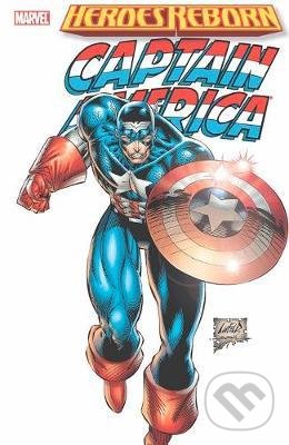 Kniha: Heroes Reborn (Rob Liefeld a Jeph Loeb). Marvel, 2020 Kniha: Heroes Reborn (Rob Liefeld a Jeph Loeb). Marvel, 2020