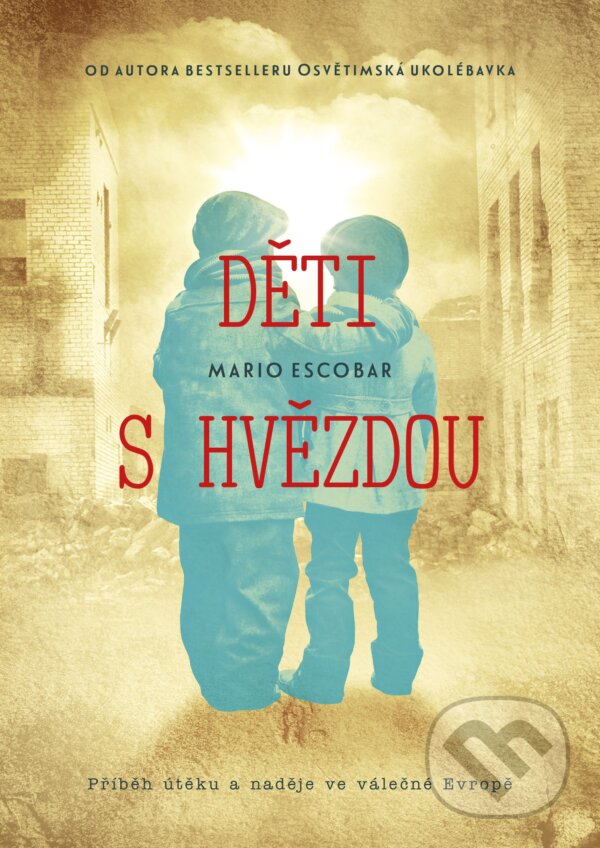 E-kniha: Děti s hvězdou (Mario Escobar). CPRESS, 2020 E-kniha: Děti s hvězdou (Mario Escobar). CPRESS, 2020