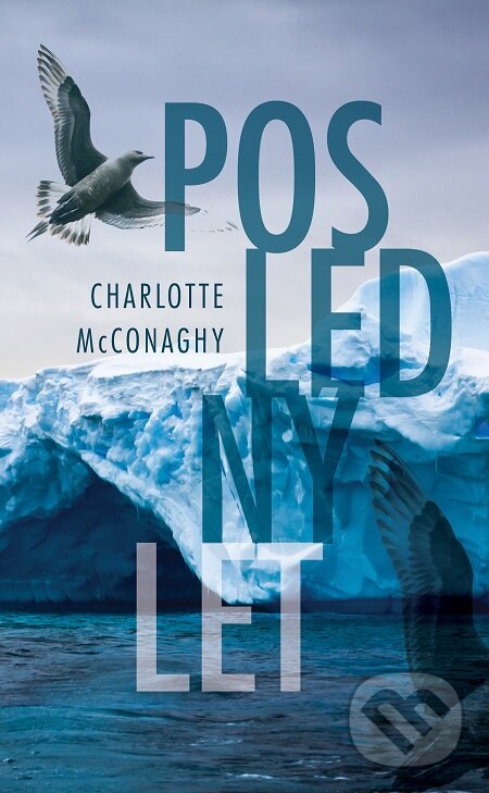E-kniha: Posledný let (Charlotte McConaghy). Slovenský spisovateľ, 2020 E-kniha: Posledný let (Charlotte McConaghy). Slovenský spisovateľ, 2020