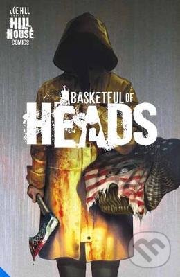 Kniha: Basketful of Heads (Joe Hill). DC Comics, 2020 Kniha: Basketful of Heads (Joe Hill). DC Comics, 2020