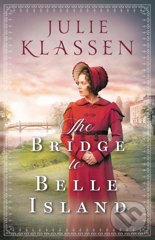 Kniha: The Bridge to Belle Island (Julie Klassen). Bethany House, 2019 Kniha: The Bridge to Belle Island (Julie Klassen). Bethany House, 2019