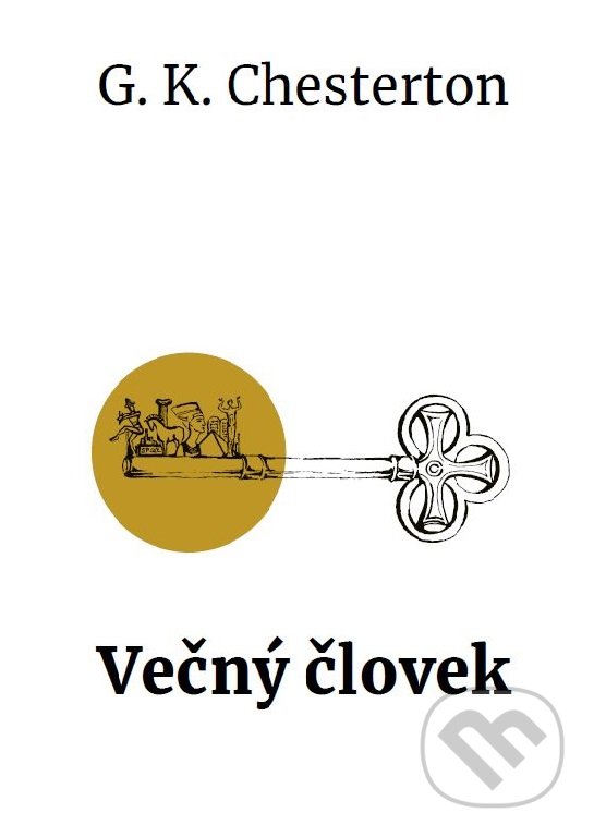 Kniha: Večný človek (Gilbert Keith Chesterton). Postoj Media, 2020 Kniha: Večný človek (Gilbert Keith Chesterton). Postoj Media, 2020