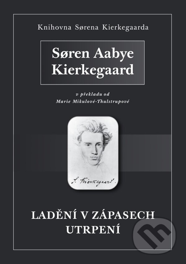 E-kniha: Ladění v zápasech utrpení (S?ren Kierkegaard). Michal Legelli, 2020 E-kniha: Ladění v zápasech utrpení (S?ren Kierkegaard). Michal Legelli, 2020