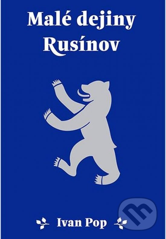 Kniha: Malé dejiny Rusínov (Ivan Pop). Združenie inteligencie Rusínov Slovenska, 2020 Kniha: Malé dejiny Rusínov (Ivan Pop). Združenie inteligencie Rusínov Slovenska, 2020