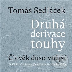 Audiokniha: Druhá derivace touhy (Tomáš Sedláček). 65. pole, 2020 Audiokniha: Druhá derivace touhy (Tomáš Sedláček). 65. pole, 2020
