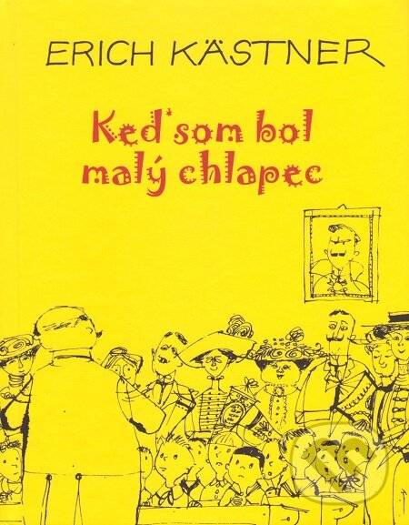 E-kniha: Keď som bol malý chlapec (Erich Kästner). Vydavateľstvo Spolku slovenských spisovateľov, 2020 E-kniha: Keď som bol malý chlapec (Erich Kästner). Vydavateľstvo Spolku slovenských spisovateľov, 2020