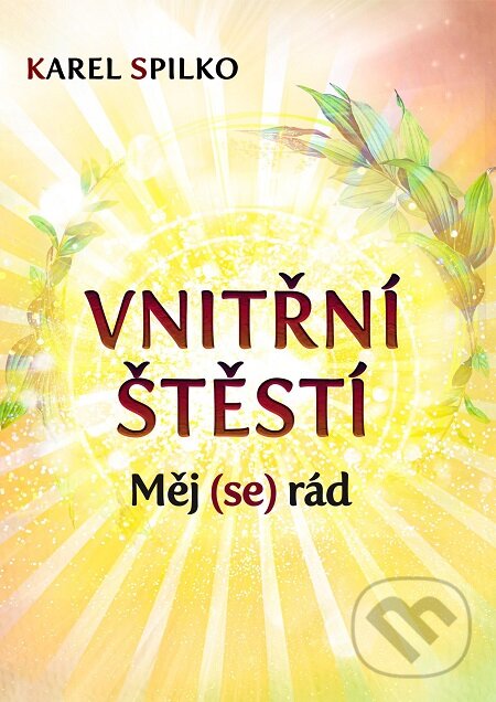 E-kniha: Vnitřní štěstí (Karel Spilko). Trans World Tour E-kniha: Vnitřní štěstí (Karel Spilko). Trans World Tour