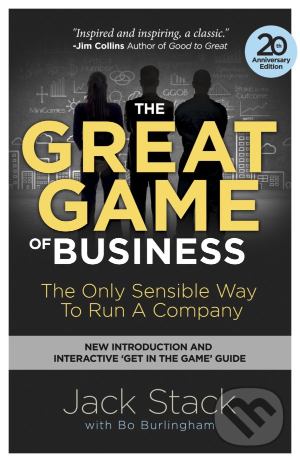 Kniha: The Great Game of Business (Jack Stack). Currency, 2013 Kniha: The Great Game of Business (Jack Stack). Currency, 2013