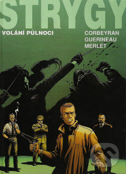 Kniha: Strygy 1 - Volání půlnoci (Eric Corbeyran a Richard Guérineau). BB/art, 2003 Kniha: Strygy 1 - Volání půlnoci (Eric Corbeyran a Richard Guérineau). BB/art, 2003