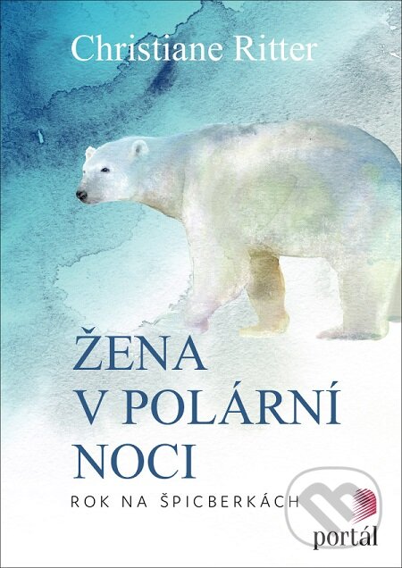 E-kniha: Žena v polární noci (Christiane Ritter). Portál, 2020 E-kniha: Žena v polární noci (Christiane Ritter). Portál, 2020