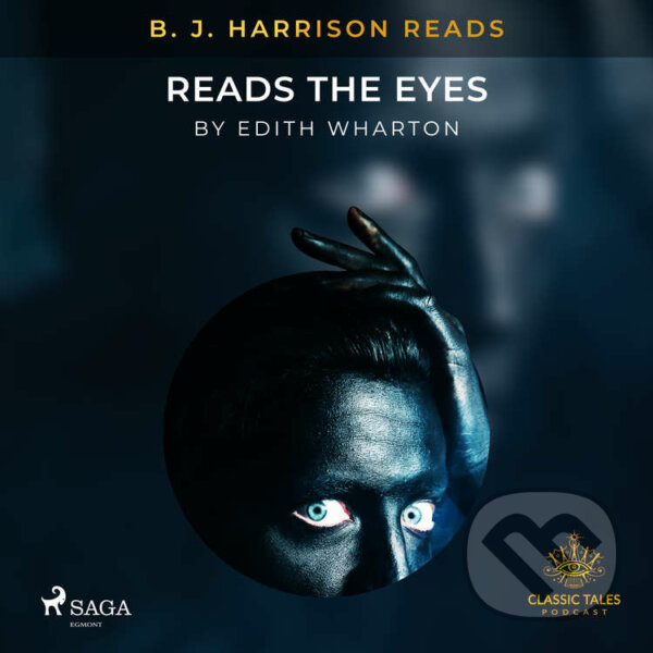 Audiokniha: B. J. Harrison Reads The Eyes (EN) (Edith Wharton). Saga Egmont, 2020 Audiokniha: B. J. Harrison Reads The Eyes (EN) (Edith Wharton). Saga Egmont, 2020