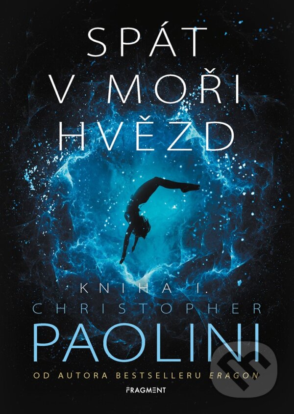 E-kniha: Spát v moři hvězd - Kniha I. (Christopher Paolini). Nakladatelství Fragment, 2020 E-kniha: Spát v moři hvězd - Kniha I. (Christopher Paolini). Nakladatelství Fragment, 2020