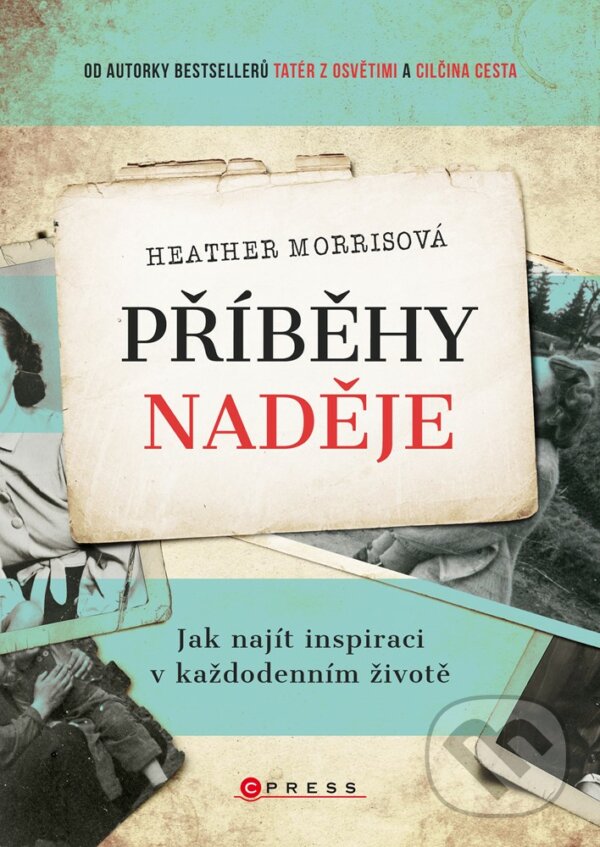 E-kniha: Příběhy naděje (Heather Morris). CPRESS, 2020 E-kniha: Příběhy naděje (Heather Morris). CPRESS, 2020