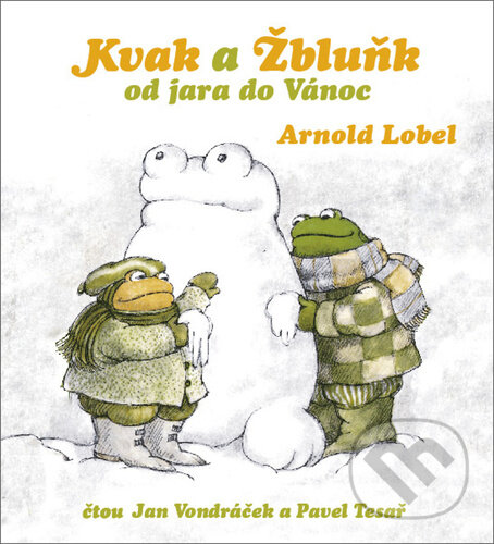 Audiokniha: Kvak a Žbluňk od jara do Vánoc (Arnold Lobel). Tympanum, 2020 Audiokniha: Kvak a Žbluňk od jara do Vánoc (Arnold Lobel). Tympanum, 2020