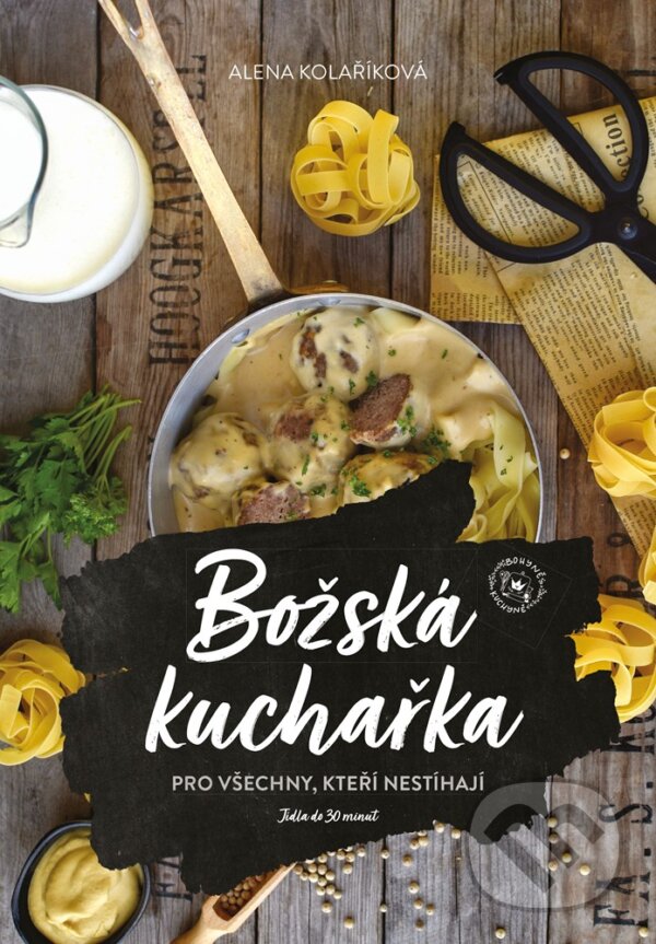 E-kniha: Božská kuchařka (Alena Kolaříková). CPRESS, 2020 E-kniha: Božská kuchařka (Alena Kolaříková). CPRESS, 2020