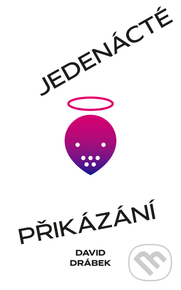 E-kniha: Jedenácté přikázání aneb Mucholapka (David Drábek). Akropolis, 2020 E-kniha: Jedenácté přikázání aneb Mucholapka (David Drábek). Akropolis, 2020