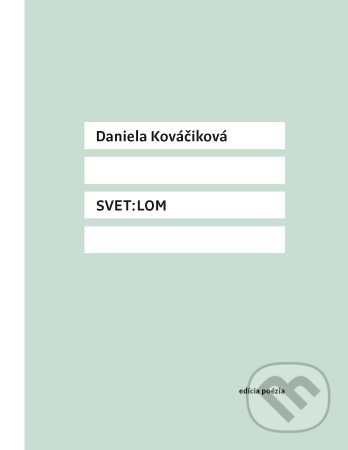 Kniha: Svet:lom (Daniela Kováčiková). Vlna, 2020 Kniha: Svet:lom (Daniela Kováčiková). Vlna, 2020