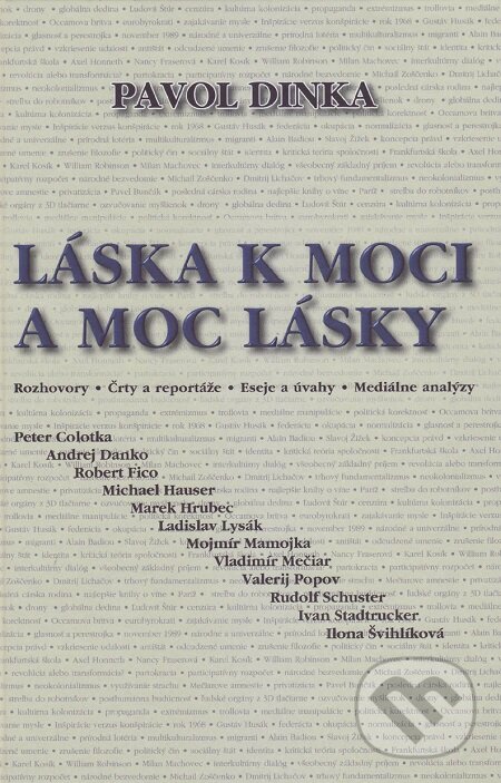 E-kniha: Láska k moci a moc k láske (Pavol Dinka). Vydavateľstvo Spolku slovenských spisovateľov, 2017 E-kniha: Láska k moci a moc k láske (Pavol Dinka). Vydavateľstvo Spolku slovenských spisovateľov, 2017