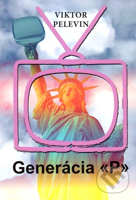 E-kniha: Generácia P (Viktor Pelevin). Vydavateľstvo Spolku slovenských spisovateľov, 2019 E-kniha: Generácia P (Viktor Pelevin). Vydavateľstvo Spolku slovenských spisovateľov, 2019