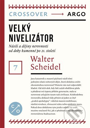 E-kniha: Velký nivelizátor (Walter Scheidel). Argo, 2020 E-kniha: Velký nivelizátor (Walter Scheidel). Argo, 2020
